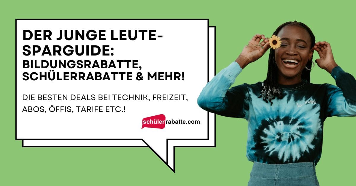 Der Junge Leute Sparguide: Bildungsrabatte, Schülerrabatte & Co.!